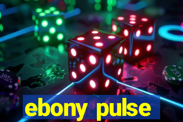 ebony pulse